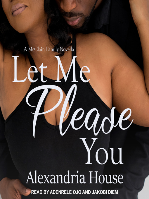 Title details for Let Me Please You by Alexandria House - Wait list